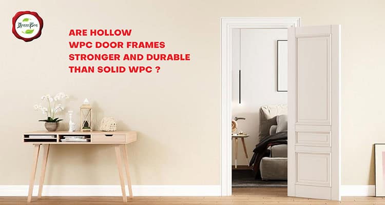 Why Hollow WPC Door Frames