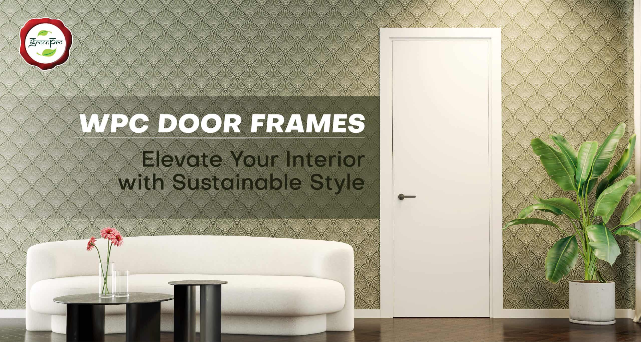 WPC Door Frames: Elevate Your Interior with Sustainable Style