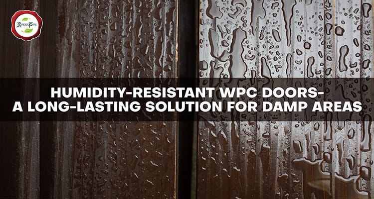 Humidity-Resistant WPC Doors-A Long-Lasting Solution for Damp Areas