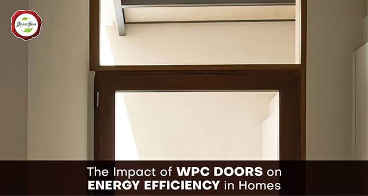 The Impact of WPC Doors on Energy Efficiency in Homes