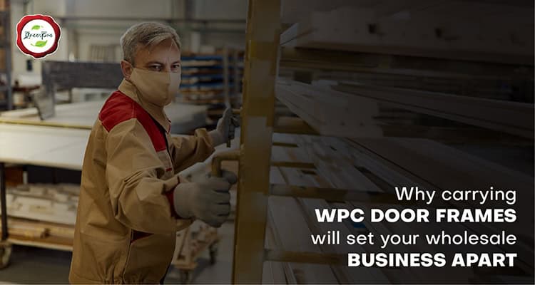 Why Carrying WPC Door Frames Will Set Your Wholesale Business Apart